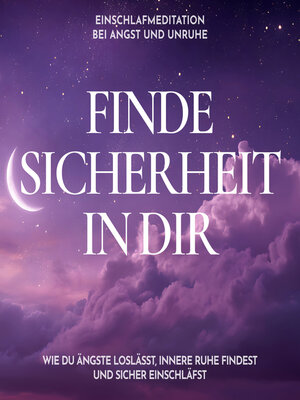 cover image of Einschlafmeditation bei Angst und Unruhe--Finde Sicherheit in dir